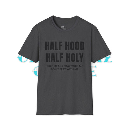 HALF HOOD HALF HOLY Unisex T-Shirt SALE