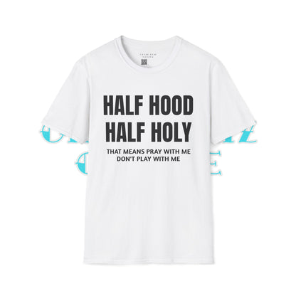 HALF HOOD HALF HOLY Unisex T-Shirt SALE