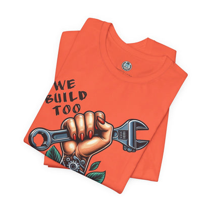 WE BUILD TOO Unisex Jersey Short Sleeve Tee