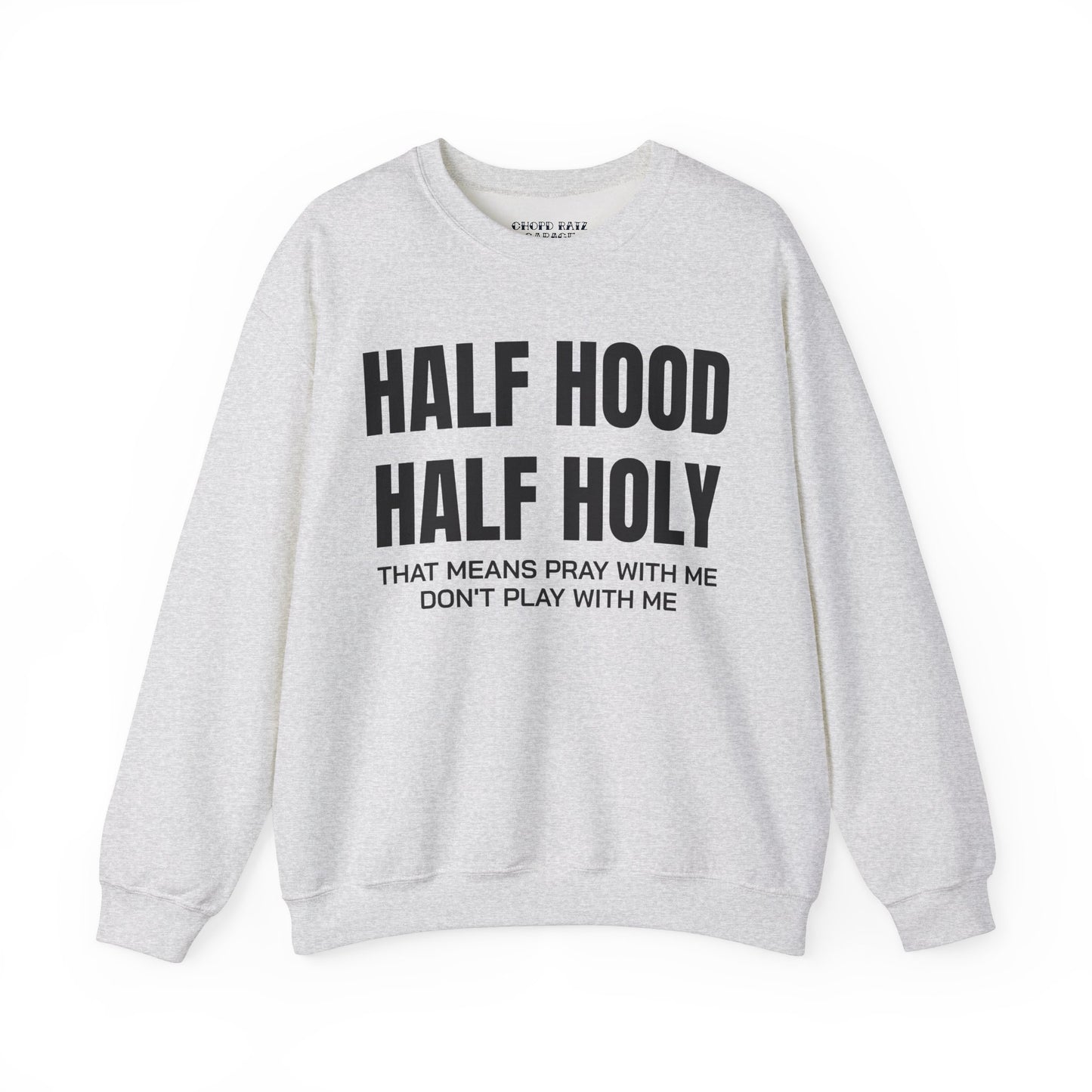 HALF HOOD HALF HOLY Unisex Sweatshirt