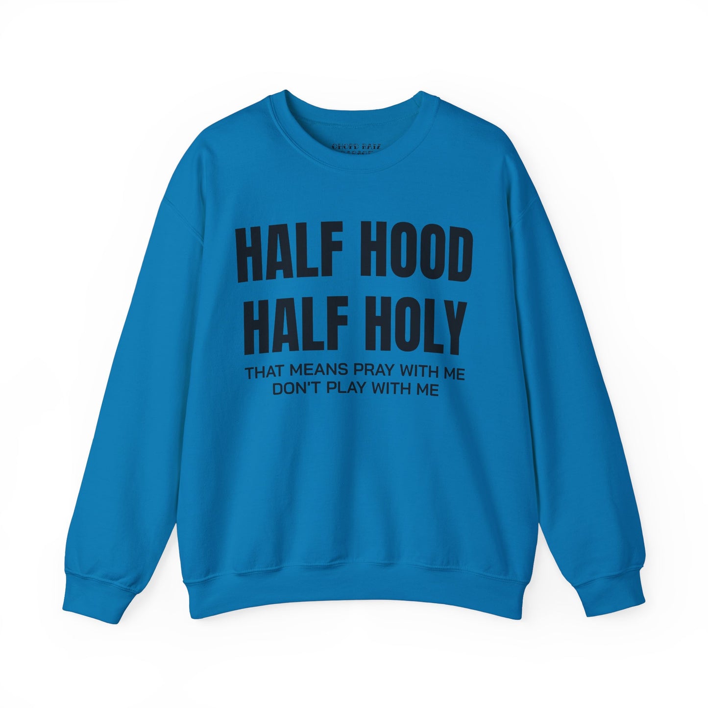 HALF HOOD HALF HOLY Unisex Sweatshirt