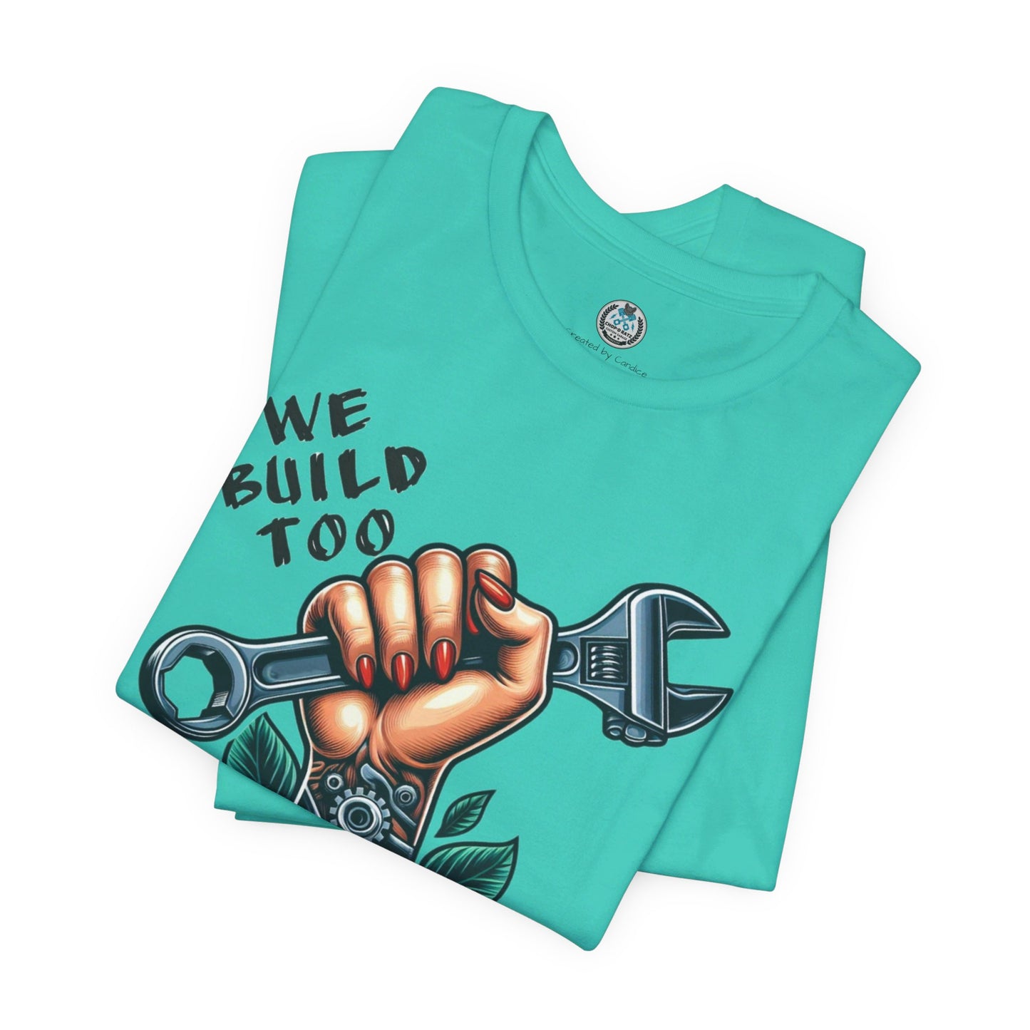 WE BUILD TOO Unisex Jersey Short Sleeve Tee