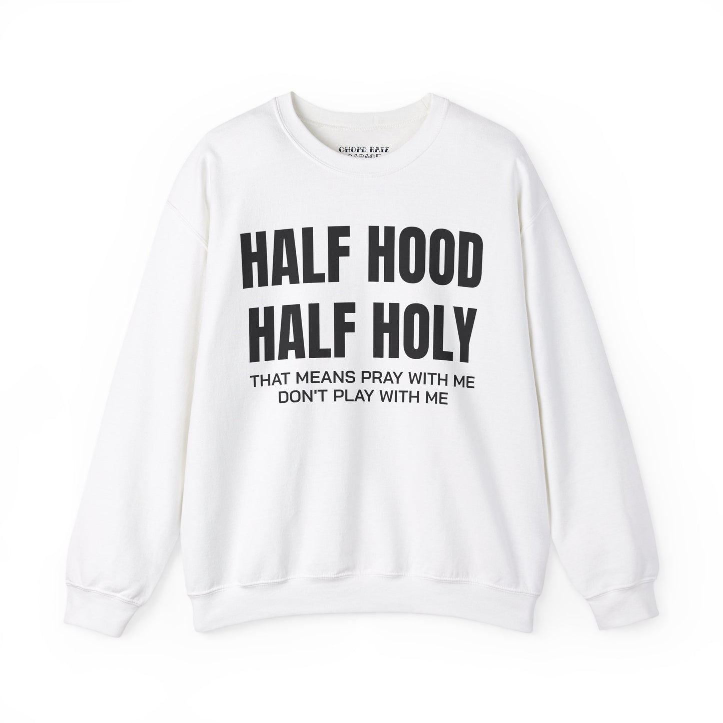 HALF HOOD HALF HOLY Unisex Sweatshirt