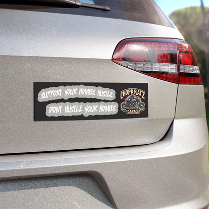 SUPPORT YOUR HOMIES HUSTLE Car Magnet