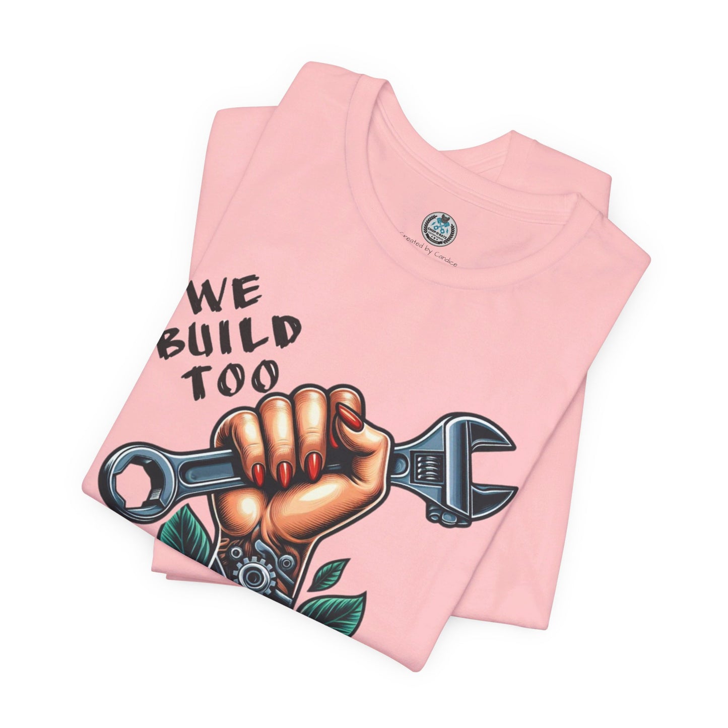 WE BUILD TOO Unisex Jersey Short Sleeve Tee