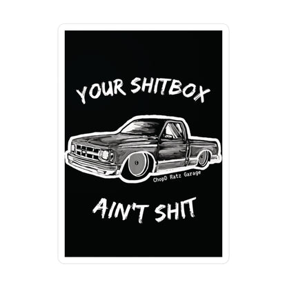 YOUR SHITBOX AINT Kiss-Cut Vinyl Decals