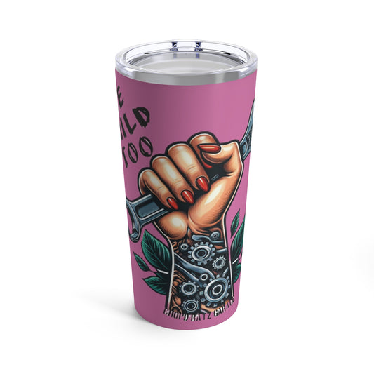 WE BUILD TOO Women Power Tumbler 20oz PINK